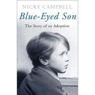 Blue-Eyed Son : The Story of an Adoption