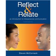 Reflect & Relate An Introduction to Interpersonal Communication,9781457697180