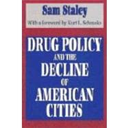 Drug Policy and the Decline of the American City