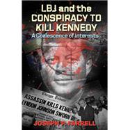 LBJ and the Conspiracy to Kill Kennedy