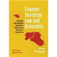 Counter-Terrorism Law and Returnees The Belgian Legal Framework Applicable to Returnees from War Zones in Syria and Iraq