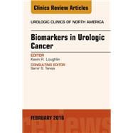 Biomarkers in Urologic Cancer: An Issue of Urologic Clinics of North America
