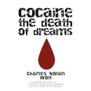 Cocaine the Death of Dreams