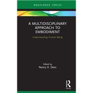 A Multidisciplinary Approach to Embodiment