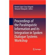 Proceedings of the Paralinguistic Information and Its Integration in Spoken Dialogue Systems Workshop