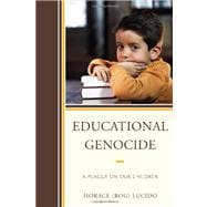 Educational Genocide A Plague on Our Children