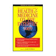 Health and Medicine on the Internet 2000 : Annual Guide to the World Wide Web for Consumers