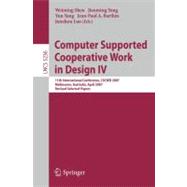 Computer Supported Cooperative Work in Design IV: 11th International Conference, CSCWS 2007, Melbourne, Australia, April 26-28, 2007. Revised Selected Papers