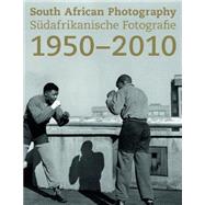 South African Photography 1950-2010 / Sudafrikanische Fotografie