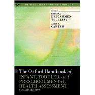 The Oxford Handbook of Infant, Toddler, and Preschool Mental Health Assessment