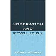 Moderation and Revolution