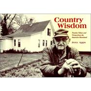 Country Wisdom : Timeless Values and Virtues from the American Heartland