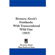 Bronson Alcott's Fruitlands : With Transcendental Wild Oats (1915)