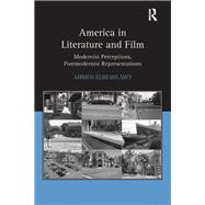 America in Literature and Film: Modernist Perceptions, Postmodernist Representations