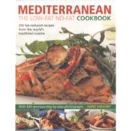 Mediterranean: The Low-Fat No-Fat Cookbook 200 fat-reduced recipes from the world's healthiest cuisine