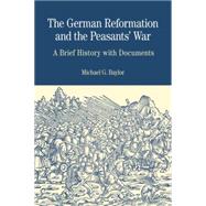 The German Reformation and the Peasants' War A Brief History with Documents