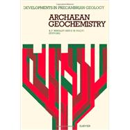 Archaean geochemistry: Proceedings of the Symposium on Archaean Geochemistry: the Origin and Evolution of Archaean Continental Crust, held in Hyderabad, India, November 15-19, 1977