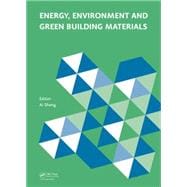 Energy, Environment and Green Building Materials: Proceedings of the 2014 International Conference on Energy, Environment and Green Building Materials (EEGBM 2014), November 28-30, 2014, Guilin, Guangxi, China