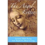 The Angel Letters Lessons That Dying Can Teach us About Living