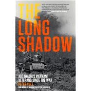 The Long Shadow Australia's Vietnam Veterans Since the War