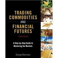 Trading Commodities and Financial Futures A Step-by-Step Guide to Mastering the Markets (paperback)