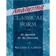 Analyzing Classical Form An Approach for the Classroom