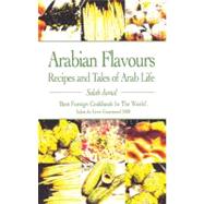 Arabian Flavours Recipes and Tales of Arab Life