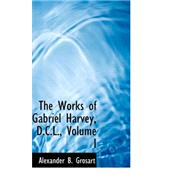 The Works of Gabriel Harvey, D.c.l.