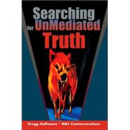 Searching for Unmediated Truth
