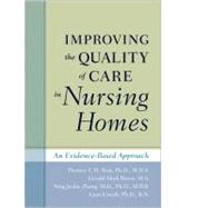 Improving the Quality of Care in Nursing Homes: An Evidence-Based Approach