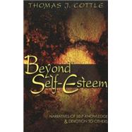Beyond Self-Esteem : Narratives of Self-Knowledge and Devotion to Others