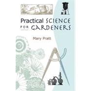 Practical Science For Gardeners