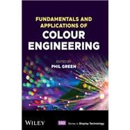 Fundamentals and Applications of Colour Engineering