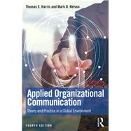 Applied Organizational Communication: Theory and Practice in a Global Environment,9781138497184