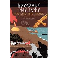 Beowulf the Jute His Life and Times