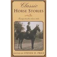 Classic Horse Stories; Fourteen Timeless Horse Tales