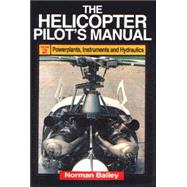 The Helicopter Pilot's Manual: Powerplants, Instruments and Hydraulics