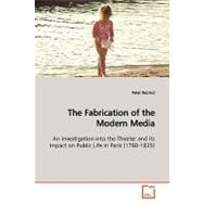 The Fabrication of the Modern Media