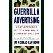 Guerrilla Advertising: Cost-Effective Techniques for Small-Business Success