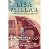 Daring to Fly The TV star on facing fear and finding joy on a deadline