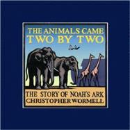 The Animals Came Two by Two: The Story of Noah's Ark