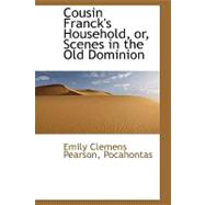 Cousin Franck's Household, Or, Scenes in the Old Dominion