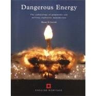 Dangerous Energy The Archaeology of Gunpowder and Military Explosives Manufacture