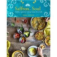 Saffron Soul Healthy, vegetarian heritage recipes from India,9781911127185