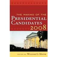 The Making of the Presidential Candidates 2008