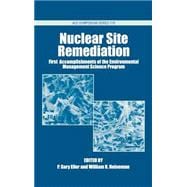 Nuclear Site Remediation First Accomplishments of the Environmental Management Science Program