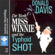 Dr. York, Miss Winnie, and the Typhoid Shot