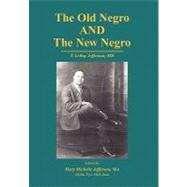 Old Negro and the New Negro by T Leroy J