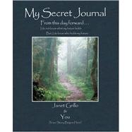 My Secret Journal: From This Day Forward I Do Not Know What My Future Holds But, I Do Know Who Holds My Future