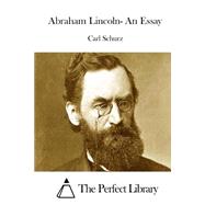 Abraham Lincoln- an Essay